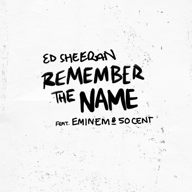 کاور آهنگ Remember The Name (feat. Eminem & 50 Cent) از Ed Sheeran, 50 Cent, Eminem