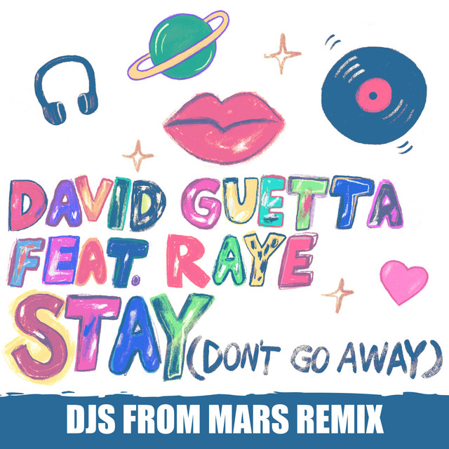 کاور آهنگ Stay (Don't Go Away) [feat. Raye] - Djs from Mars Remix از David Guetta, DJs From Mars, RAYE, Luca Ventafridda, Massimiliano Garino