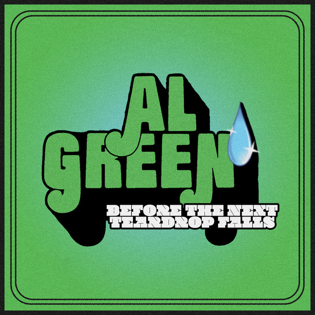 کاور آهنگ Before the Next Teardrop Falls از Al Green