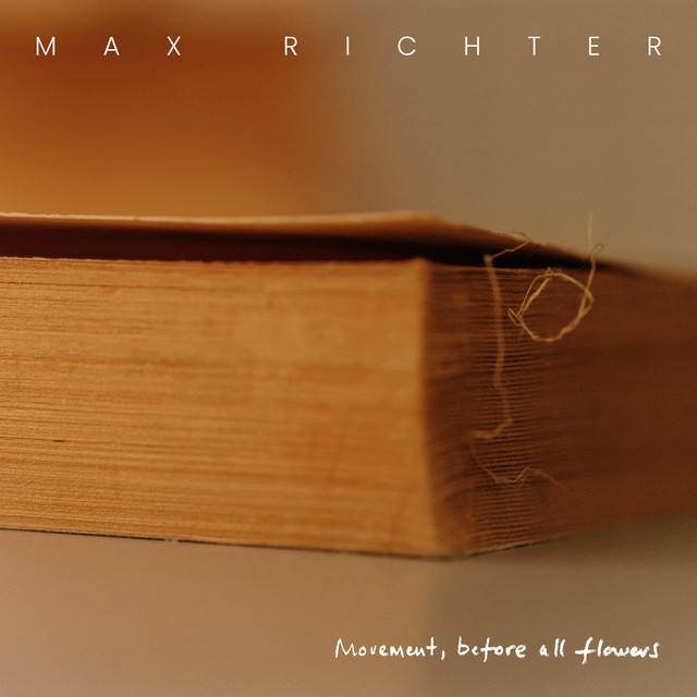 کاور آلبوم Movement, Before All Flowers از Max Richter