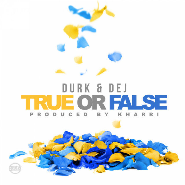 کاور آهنگ True or False از Lil Durk, DeJ Loaf