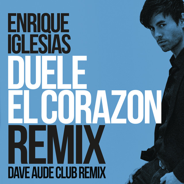کاور آهنگ DUELE EL CORAZON - Dave Audé Club Mix از Dave Audé, Enrique Iglesias