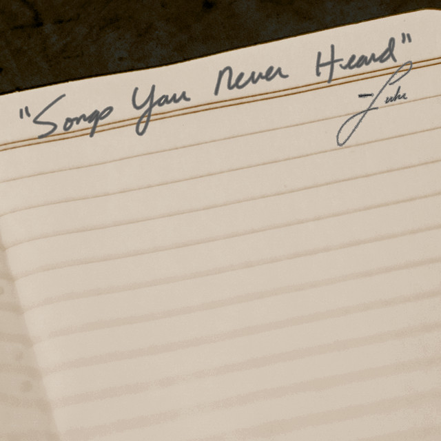 کاور آهنگ Songs You Never Heard از Luke Bryan