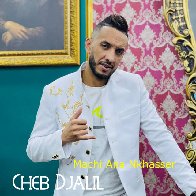کاور آهنگ Machi Ana Nkhasser از Cheb Djalil, Mimoun Karlimox