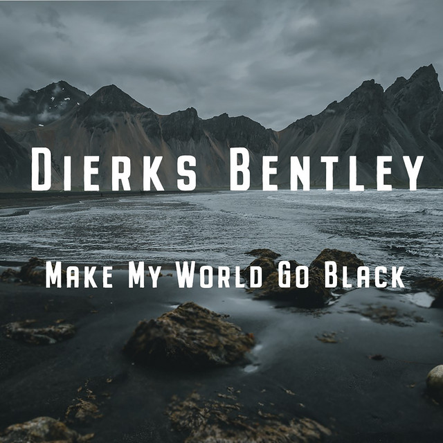 کاور آلبوم Make My World Go Black از Dierks Bentley