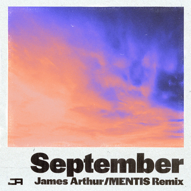 کاور آهنگ September - MENTIS Remix از James Arthur, MENTIS