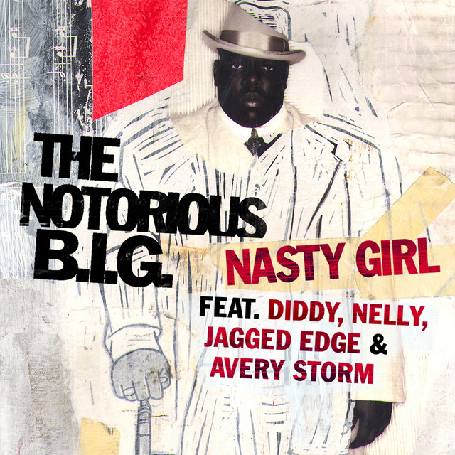 کاور آهنگ Nasty Girl (feat. Diddy, Nelly, Jagged Edge & Avery Storm) - Radio Edit; 2005 Remaster از Nelly, Diddy, Avery Storm, Jagged Edge, The Notorious B.I.G.