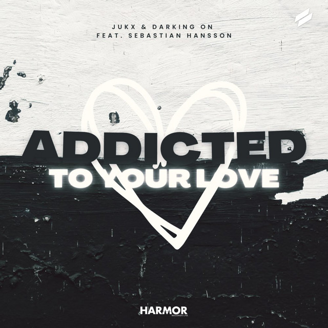 کاور آهنگ Addicted To Your Love از Darking On, Jukx, Sebastian Hansson