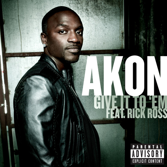 کاور آهنگ Give It To 'Em از Rick Ross, Akon