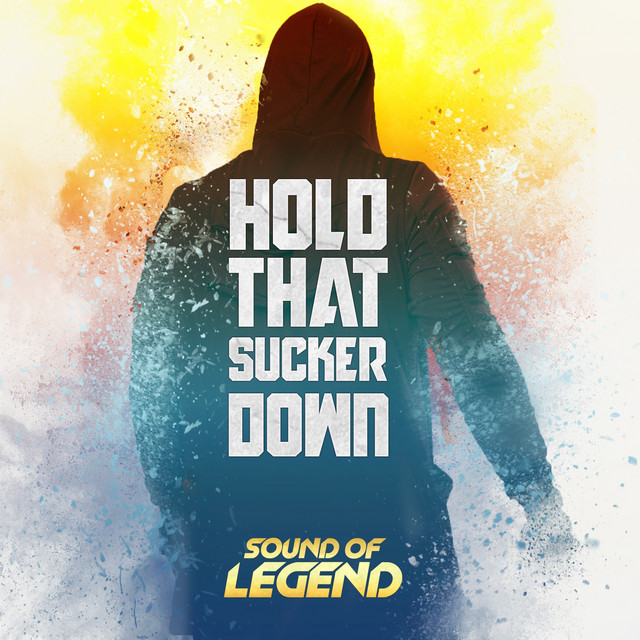 کاور آهنگ Hold That Sucker Down از Sound Of Legend