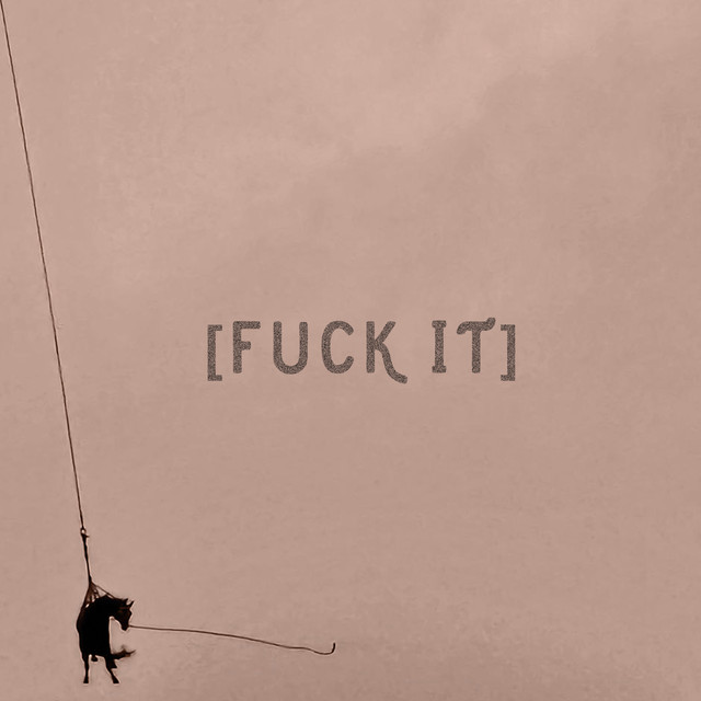کاور آلبوم [f#%k it] از The Gardener & The Tree