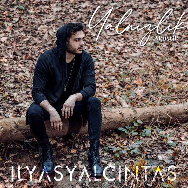 کاور آهنگ Yalnızlık - Akustik از Ilyas Yalcintas