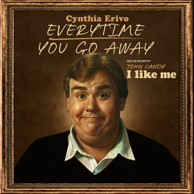 کاور آهنگ Everytime You Go Away - From the Documentary “John Candy: I Like Me" از Cynthia Erivo