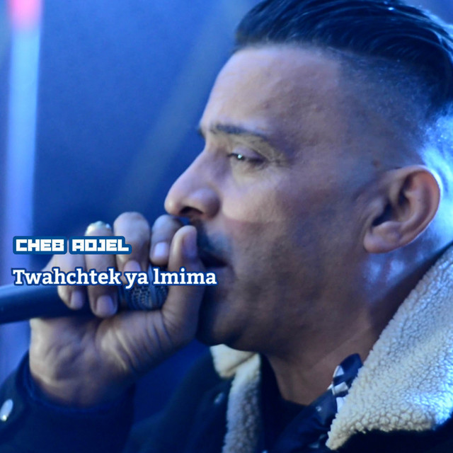 کاور آهنگ Twahchtek Ya Lmima از Cheb Adjel