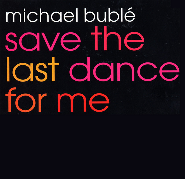 کاور آهنگ Save the Last Dance for Me از Michael Buble