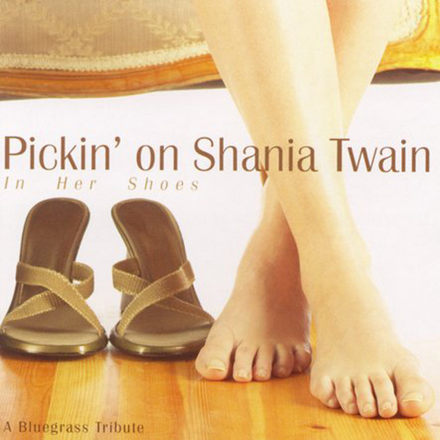 کاور آلبوم Pickin' On Shania Twain: In Her Shoes از Pickin' On Series