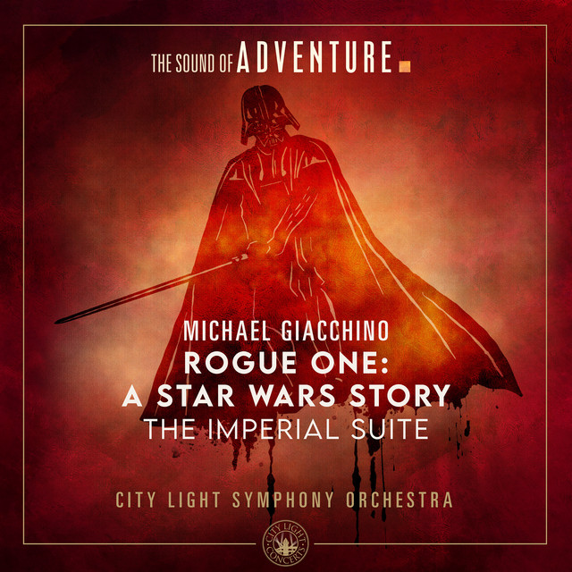 کاور آهنگ Rogue One - A Star Wars Story (Imperial Suite) از Michael Giacchino, City Light Symphony Orchestra