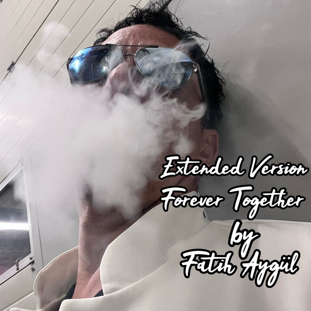کاور آهنگ Forever Together - Extended Version از Fatih Aygul