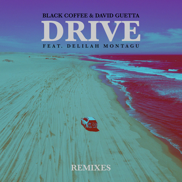 کاور آلبوم Drive (feat. Delilah Montagu) [Remixes] از David Guetta, Black Coffee, Delilah Montagu