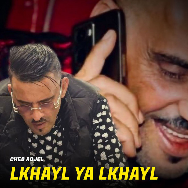 کاور آهنگ Lkhayl Ya Lkhayl از Cheb Adjel