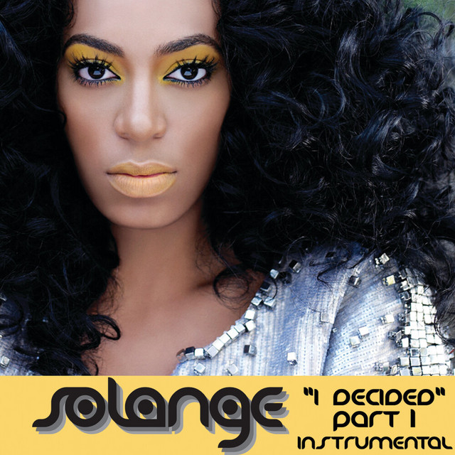 کاور آهنگ I Decided Pt. 1 - Instrumental از Solange