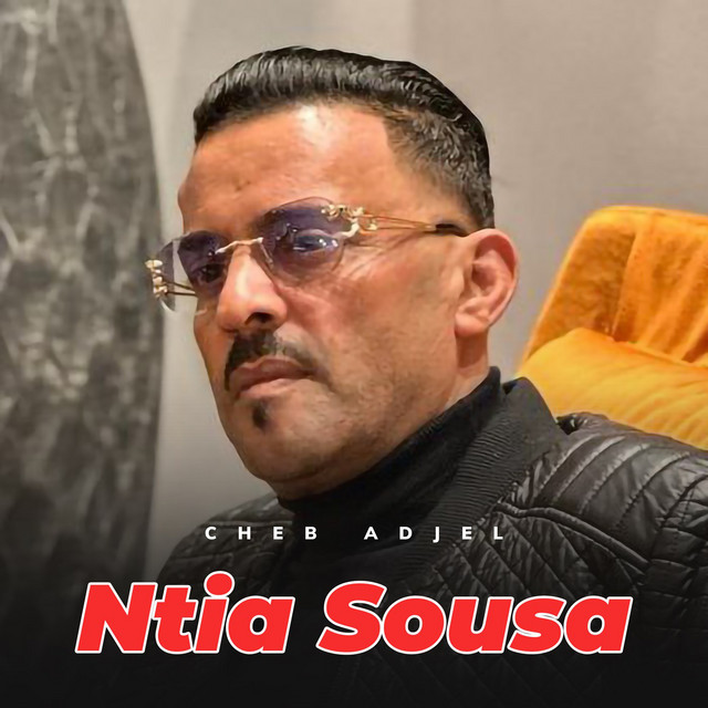 کاور آهنگ Ntia Sousa از Cheb Adjel