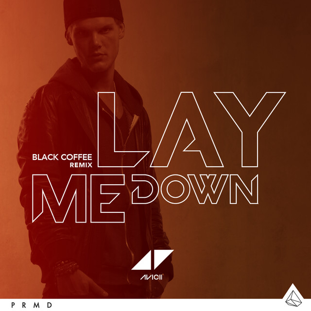 کاور آهنگ Lay Me Down - Black Coffee Remix از Black Coffee, Avicii