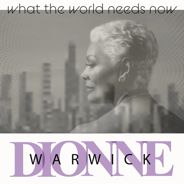 کاور آهنگ What The World Needs Now از Dionne Warwick