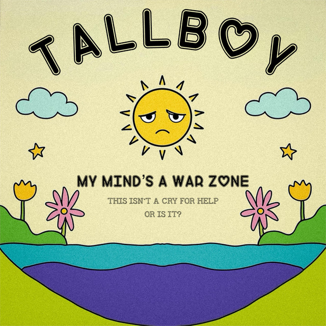 کاور آهنگ MY MIND'S A WARZONE (THIS ISN'T A CRY FOR HELP... OR IS IT?) از TALLBOY