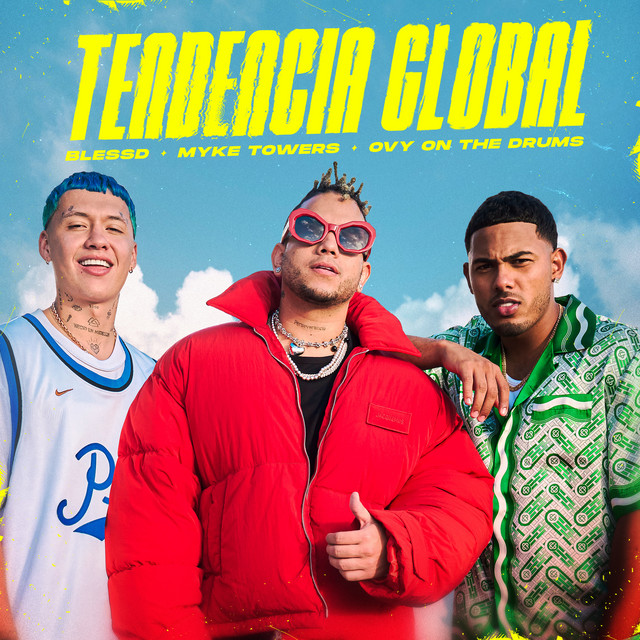 کاور آهنگ Tendencia Global از Myke Towers, Ovy On The Drums, Blessd