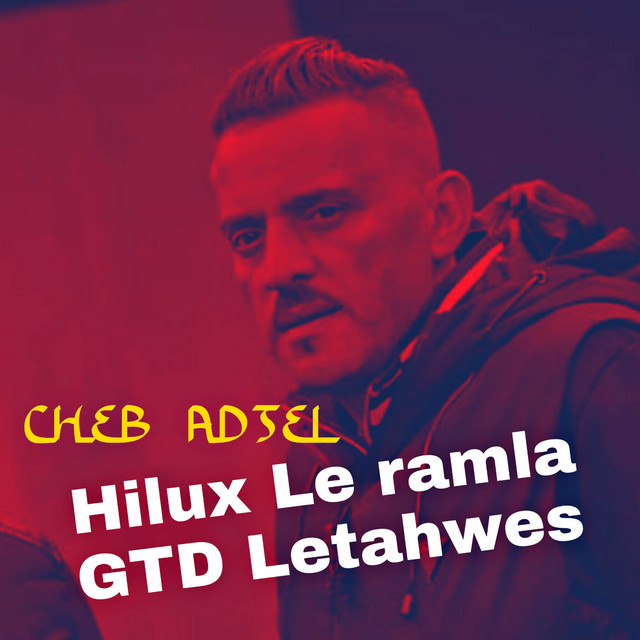 کاور آهنگ Hilux Lel Ramla GTD Leta7wes از Cheb Adjel