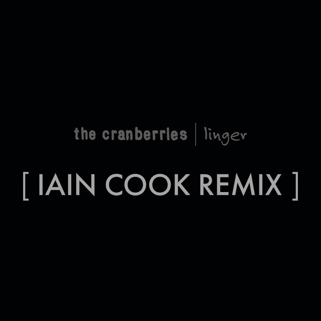 کاور آهنگ Linger - Iain Cook Remix از The Cranberries, Iain Cook