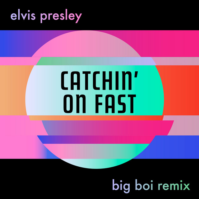 کاور آهنگ Catchin' On Fast - Big Boi Remix از Big Boi, Elvis Presley