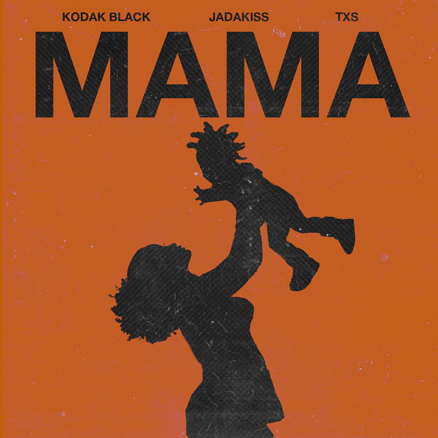 کاور آهنگ Mama (feat. Jadakiss & TXS) از Kodak Black, Jadakiss, TXS