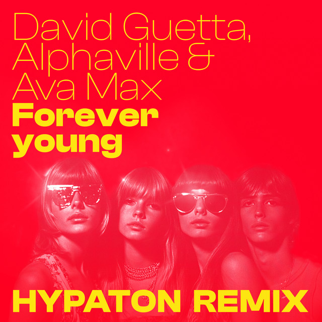 کاور آهنگ Forever Young (feat. Ava Max) - Hypaton Remix از David Guetta, Ava Max, Alphaville, Hypaton