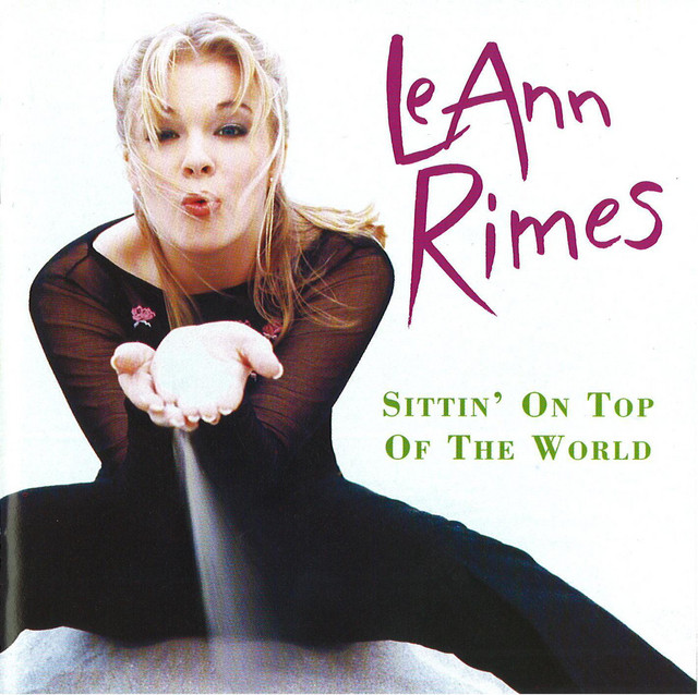 کاور آلبوم Sittin' On Top Of The World (Remixes) از LeAnn Rimes