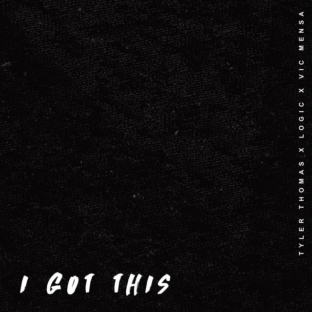 کاور آهنگ I Got This (feat. Logic & Vic Mensa) - Original Mix از Logic, VIC MENSA, Tyler Thomas