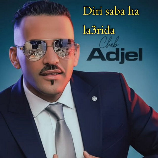 کاور آهنگ Diri saba ha la3rida - Live 2024 از Cheb Adjel