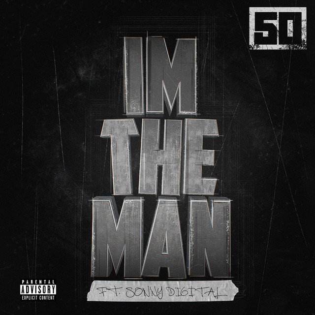 کاور آهنگ I'm The Man از 50 Cent, Sonny Digital