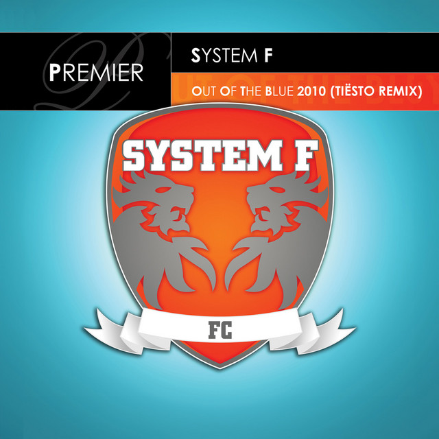 کاور آهنگ Out Of The Blue 2010 - Tiësto Remix از Tiësto, System F