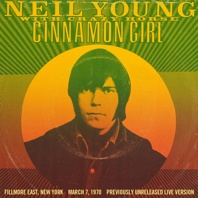کاور آهنگ Cinnamon Girl - Live from Fillmore East از Neil Young