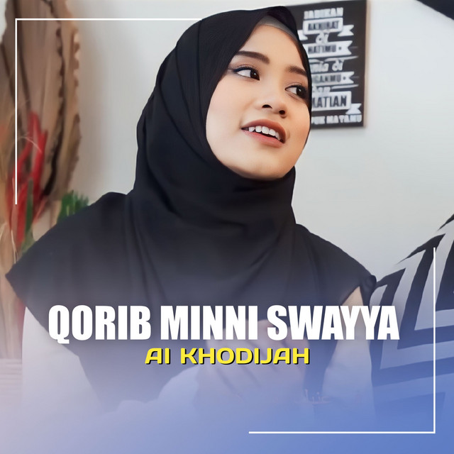 کاور آهنگ QORIB MINNI SWAYYA از Ai Khodijah