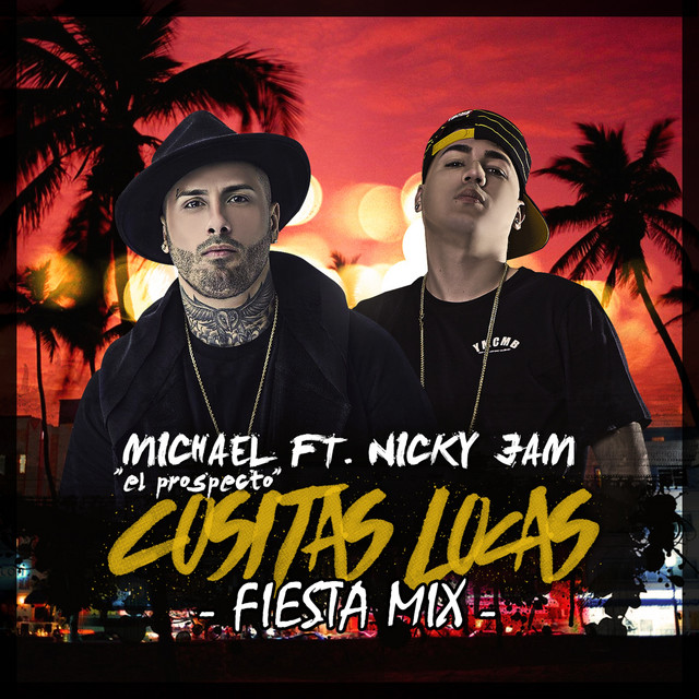 کاور آهنگ Cositas Locas - Fiesta Mix از Nicky Jam, Michael ''El Prospecto''