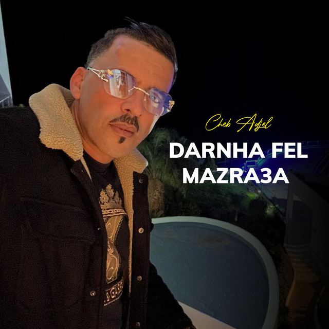کاور آهنگ Darnha Fel Mazra3a از Cheb Adjel