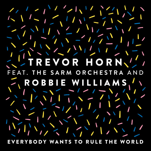 کاور آهنگ Everybody Wants to Rule the World - feat. The Sarm Orchestra and Robbie Williams - Edit از Robbie Williams, Trevor Horn, The Sarm Orchestra