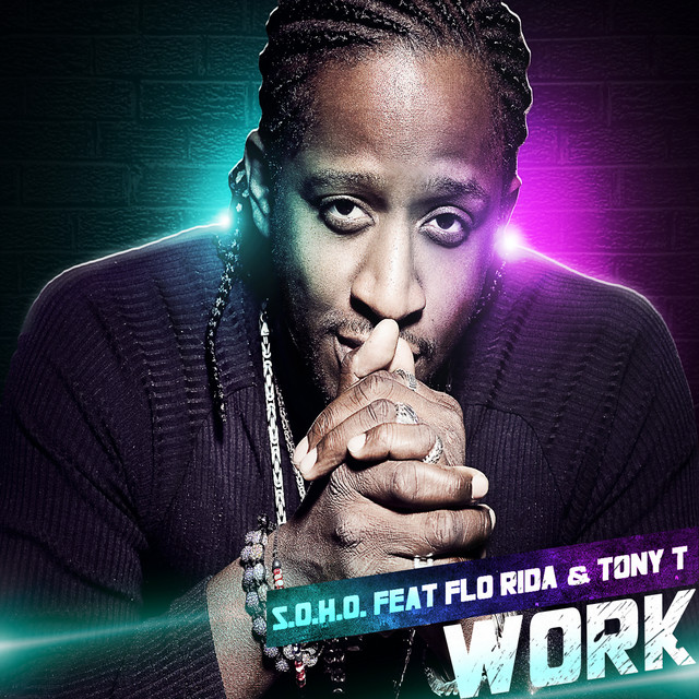 کاور آهنگ Work (feat. Flo Rida, Tony T) - E-Partment Extended Mix از Flo Rida, S.O.H.O., Tony T