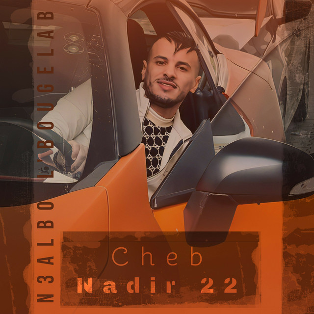 کاور آهنگ N3albo L'bougelab از Cheb Nadir 22