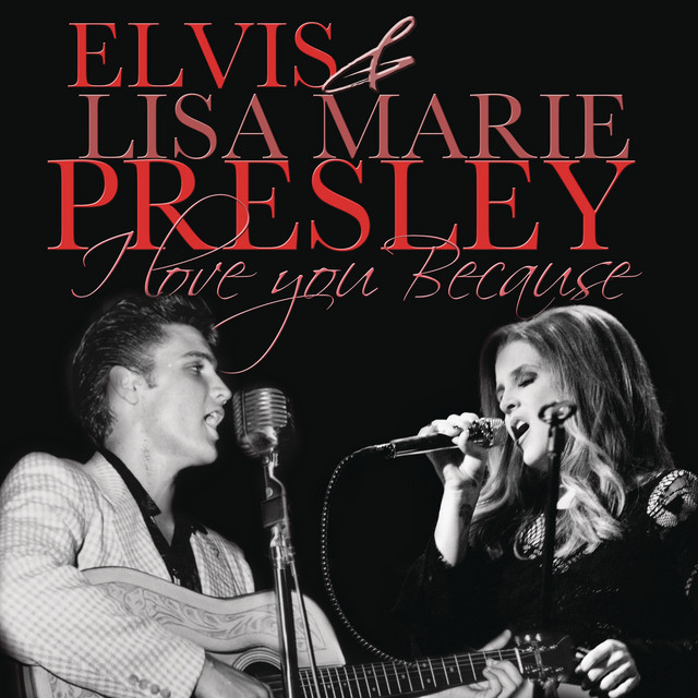 کاور آهنگ I Love You Because - (Duet) از Elvis Presley, Lisa Marie Presley