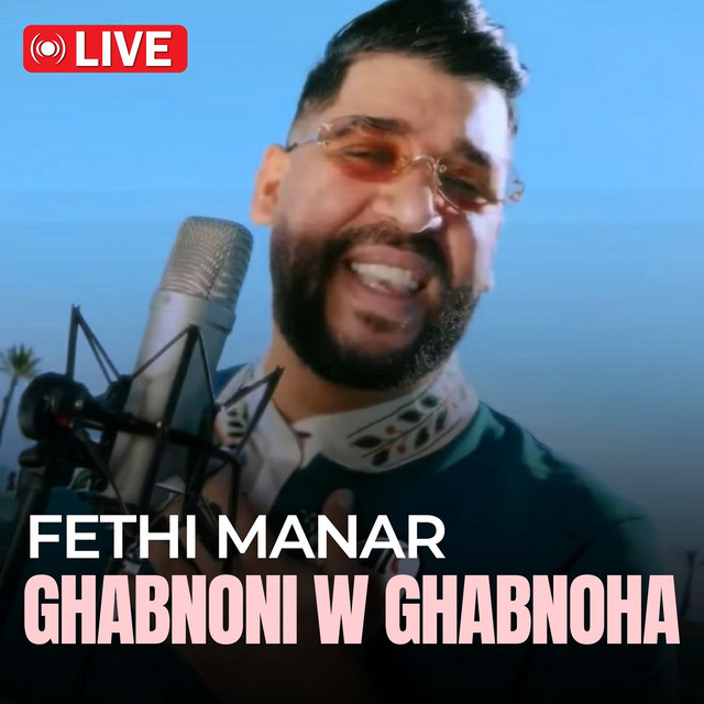 کاور آهنگ Ghabnoni W Ghabnoha (Live) از Fethi Manar