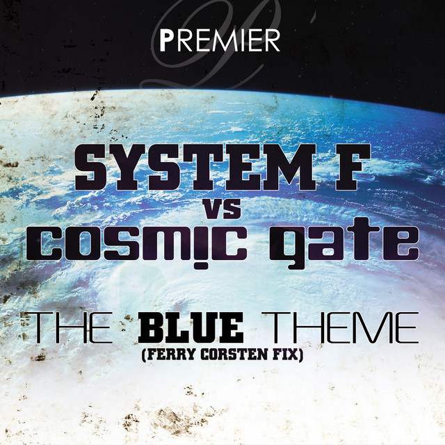 کاور آهنگ The Blue Theme - Ferry Corsten Fix از Ferry Corsten, Cosmic Gate, System F